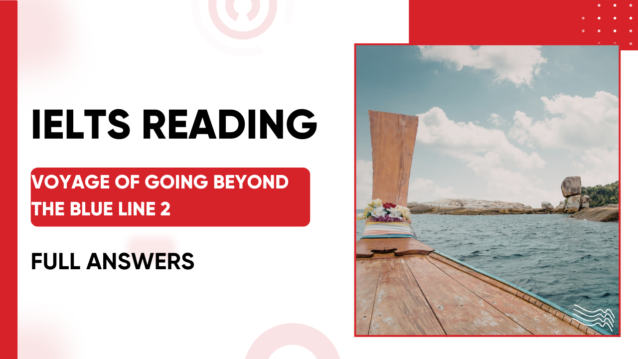 Giải IELTS Reading Voyage of going beyond The blue line 2 [FULL ANSWERS]
